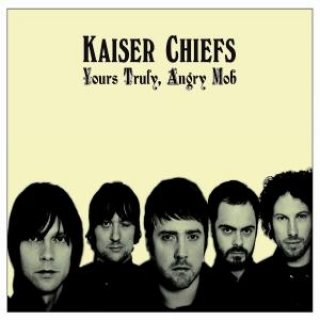 Cover of 'Yours Truly, Angry Mob' - Kaiser Chiefs